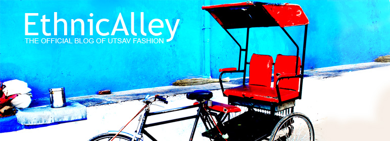 EthnicAlley - The Official Blog of Utsav Fashion